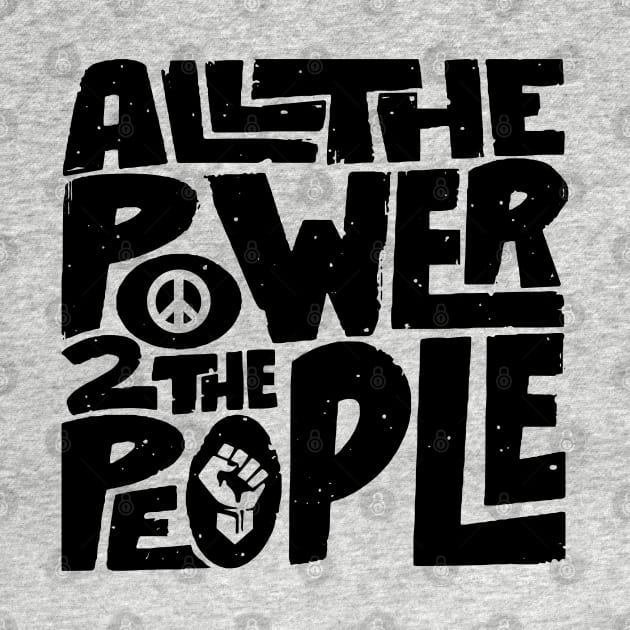 All The Power To The People Lts by Alema Art